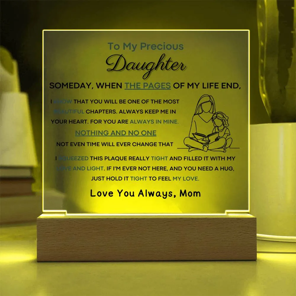 To My Precious Daughter - You Will Be One Of The Most Beautiful Chapters - From Mom (Acrylic Plaque)