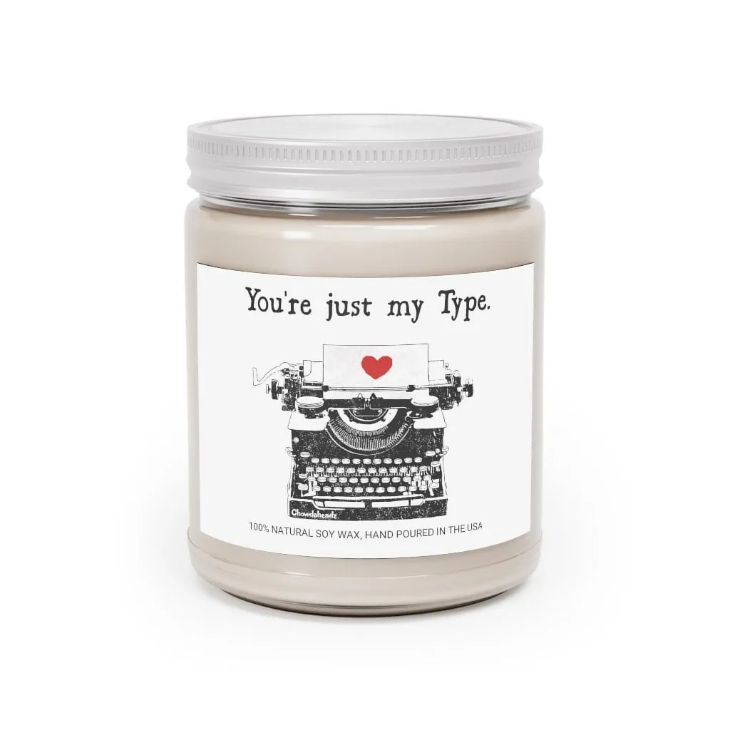 You're Just My Type 9oz Candle