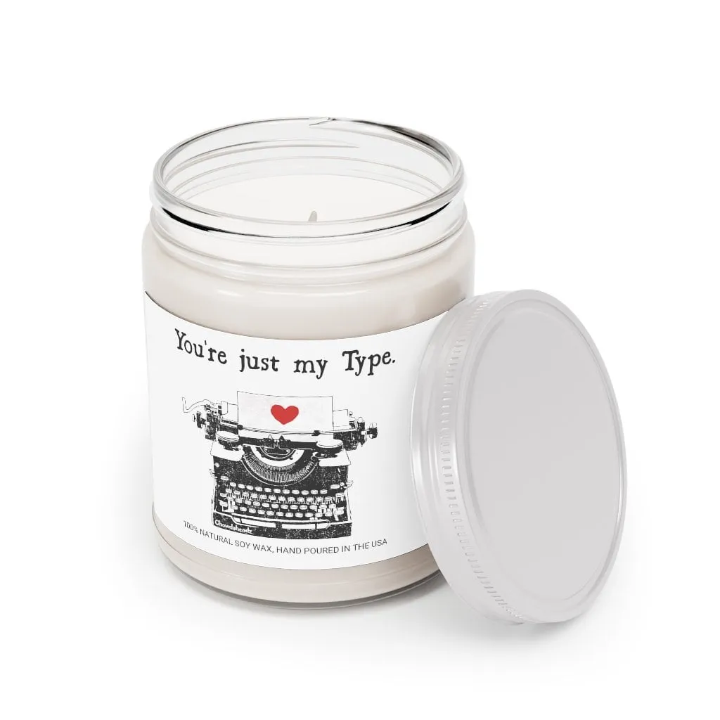 You're Just My Type 9oz Candle